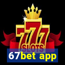 67bet app